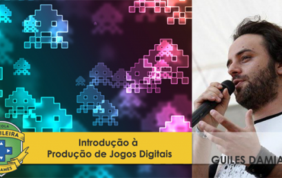 Curso: “Introdução à Produção de Jogos Digitais” com Guilhes Damian do estúdio QUbyte