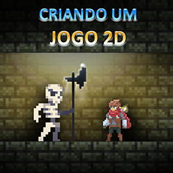 Criando Um Jogo 2D! Rápido, Fácil e Direto. | Escola Brasileira de Games