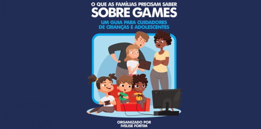 [Dica de Leitura] Livro: “O que as famílias precisam saber sobre games”